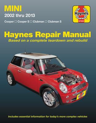 Mini Cooper, Cooper S, Clubman & Clubman S 2002 Thru 2013 Haynes Repair Manual: Cooper, Cooper S, Clubman, Clubman S - Editors Of Haynes Manuals