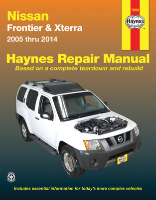 Nissan Frontier & Xterra 2005 Thru 2014 Haynes Repair Manual - John H. Haynes