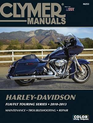 Harley-Davidson Flh/Flt Touring Series 2010-2013 - Editors Of Clymer Manuals