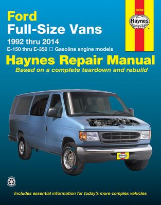 Ford Full-Size Vans E-150 Thru E-350 Gasoline Engine Model 1992 Thru 2014 Haynes Repair Manual - Editors Of Haynes Manuals