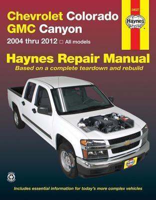 Chevrolet Colorado & GMC Canyon 2004 Thru 2012 Haynes Repair Manual - Max Haynes