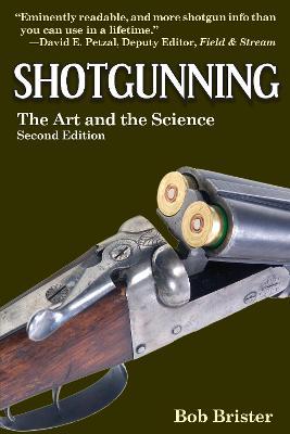 Shotgunning: The Art and the Science - Bob Brister