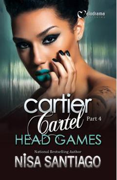 Coperta cărții 'Cartier Cartel - Part 4: Head Games - Nisa Santiago'