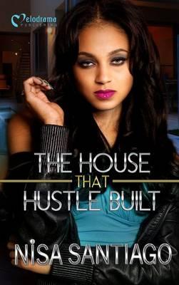 The House that Hustle Built - Nisa Santiago