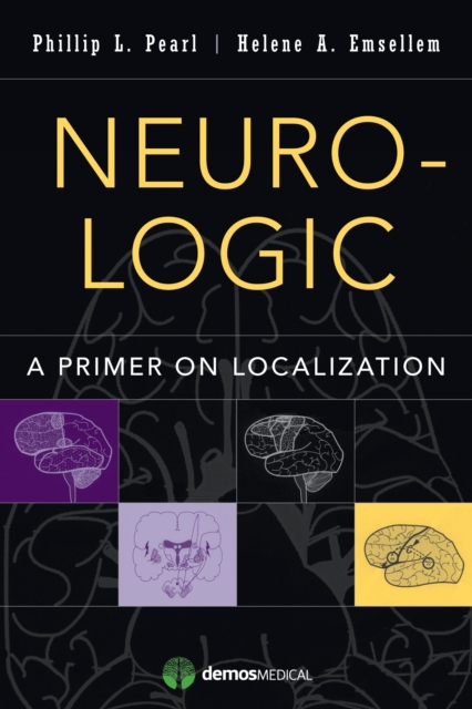 Neuro-Logic: A Primer on Localization - Phillip L. Pearl