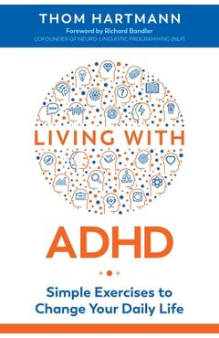 Poza produsului Living with ADHD: Simple Exercises to Change Your Daily Life - Thom Hartmann