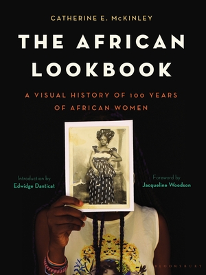 The African Lookbook: A Visual History of 100 Years of African Women - Catherine E. Mckinley