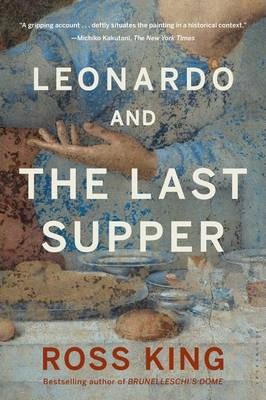 Leonardo and the Last Supper - Ross King