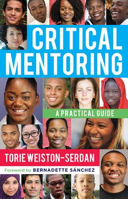 Critical Mentoring: A Practical Guide - Torie Weiston-serdan