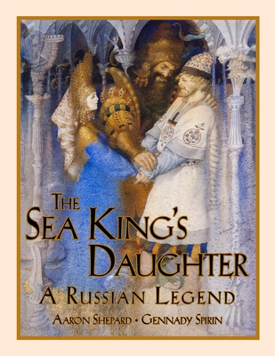 The Sea King's Daughter: A Russian Legend (Standard Edition) - Aaron Shepard