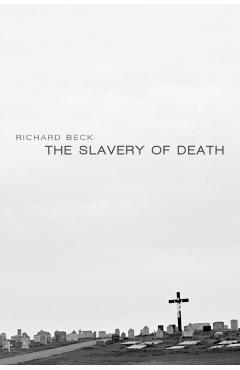 The Slavery of Death - Richard Beck