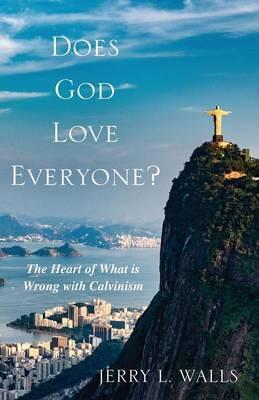 Does God Love Everyone? - Jerry L. Walls