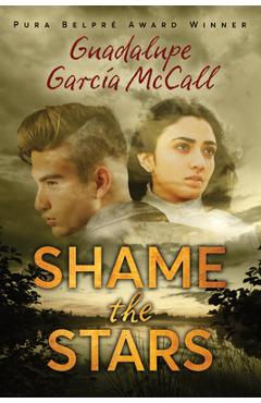 Coperta cărții 'Shame the Stars (Shame the Stars #1) - Guadalupe Garc�a Mccall'