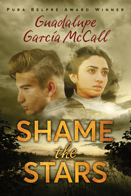 Shame the Stars (Shame the Stars #1) - Guadalupe Garc�a Mccall