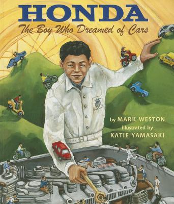 Honda: The Boy Who Dreamed of Cars - Mark Weston