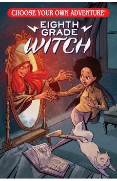Choose Your Own Adventure Eighth Grade Witch - Andrew E. C. Gaska