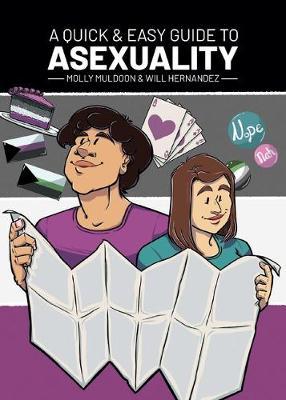 A Quick & Easy Guide to Asexuality - Molly Muldoon