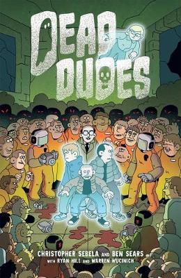 Dead Dudes, Volume 1 - Christopher Sebela