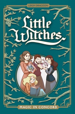 Little Witches: Magic in Concord - Leigh Dragoon