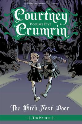 Courtney Crumrin Vol. 5, Volume 5: The Witch Next Door - Ted Naifeh
