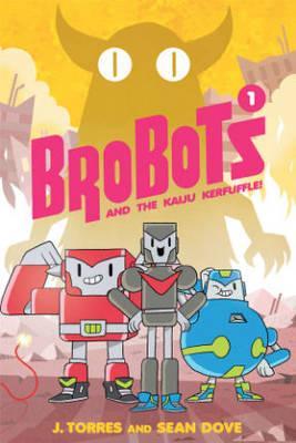 Brobots and the Kaiju Kerfuffle!, Volume 1 - J. Torres