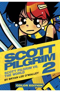 Scott Pilgrim Vol. 2, 2: Scott Pilgrim vs. the World - Bryan Lee O'malley