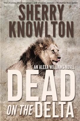 Dead on the Delta: An Alexa Williams Novel - Sherry Knowlton