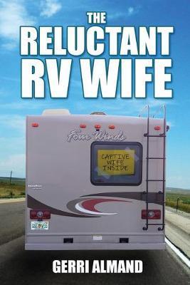 The Reluctant RV Wife - Gerri Almand
