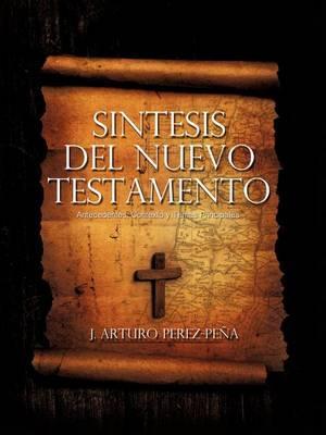 Sintesis del Nuevo Testamento - J. Arturo Perez-pena