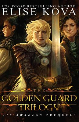Golden Guard Trilogy: Complete Series - Elise Kova