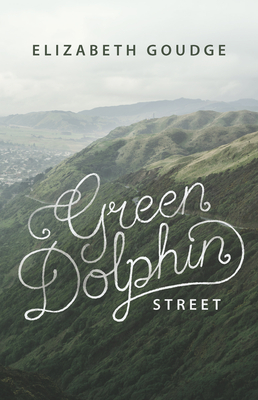 Green Dolphin Street - Elizabeth Goudge