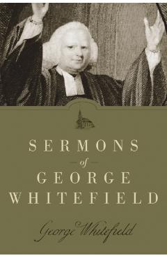 Sermons of George Whitefield - George Whitefield