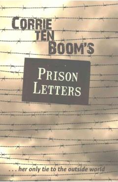 Corrie Ten Boom's Prison Letters - Corrie Ten Boom