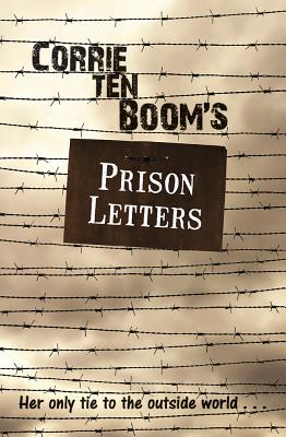 Corrie Ten Boom's Prison Letters - Corrie Ten Boom