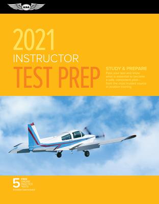 Instructor Test Prep 2021: Study & Prepare: Pass Your Test and Know What Is Essential to Become a Safe, Competent Pilot from the Most Trusted Sou - Asa Test Prep Board