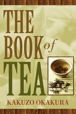The Book of Tea - Kakuzo Okakura
