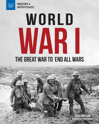 World War I: The Great War to End All Wars - Micah Rauch