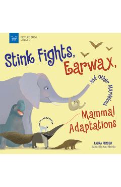 Coperta cărții 'Stink Fights, Earwax, and Other Marvelous Mammal Adaptations - Katie Mazeika'