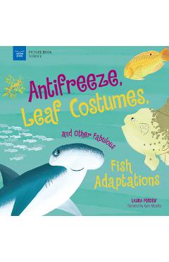 Poza produsului Anti-Freeze, Leaf Costumes, and Other Fabulous Fish Adaptations - Laura Perdew