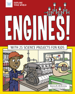 Engines!: With 25 Science Projects for Kids - Donna Mckinney