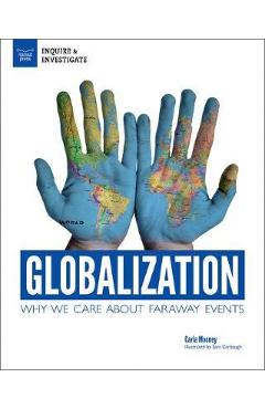 Poza produsului Globalization: Why We Care about Faraway Events - Carla Mooney