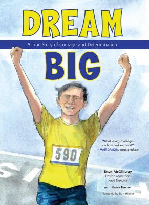 Dream Big: A True Story of Courage and Determination - Dave Mcgillivray