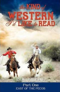 Coperta cărții 'The Kind of Western I'd Like to Read - Part One - Buc Keene'