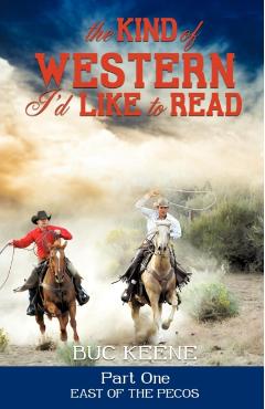 The Kind of Western I'd Like to Read - Part One - Buc Keene