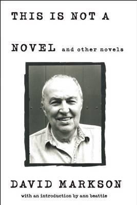 This Is Not a Novel and Other Novels - David Markson