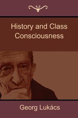 History and Class Consciousness - Georg Luk�cs
