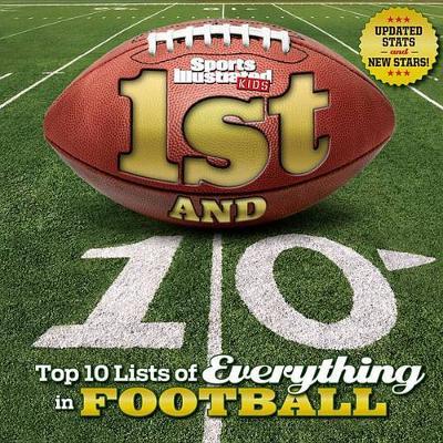 1st and 10 (Revised and Updated): Top 10 Lists of Everything in Football - The Editors Of Sports Illustrated Kids