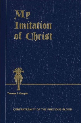 My Imitation of Christ - Thomas �. Kempis
