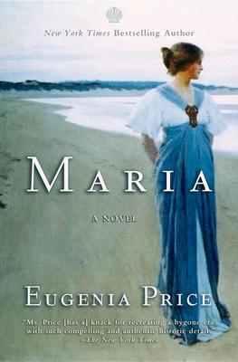 Maria: First Novel in the Florida Trilogy - Eugenia Price