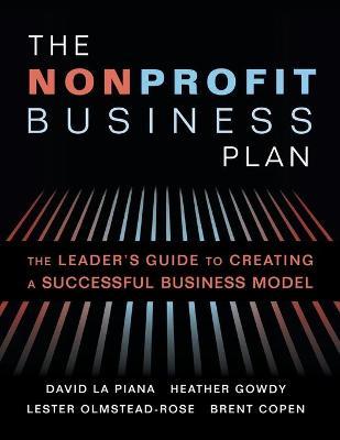 The Nonprofit Business Plan: A Leader's Guide to Creating a Successful Business Model - David La Piana